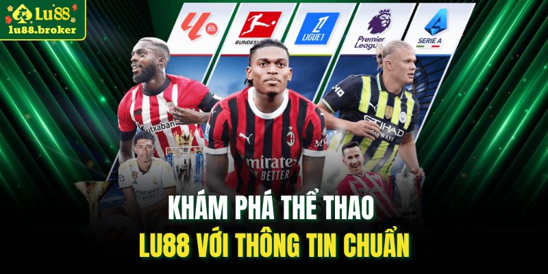 Khám phá thể thao LU88 với thông tin chuẩn