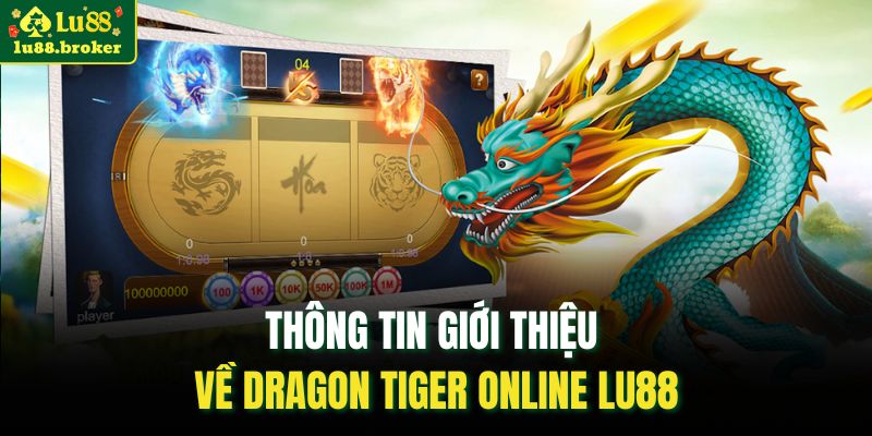 Thông tin giới thiệu về Dragon Tiger online LU88